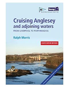 IMRAY RCC PILOTAGE FOUNDATION : CRUISING ANGLESEY AND ADJOINING WATERS